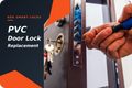 PVC Door Lock Replacement